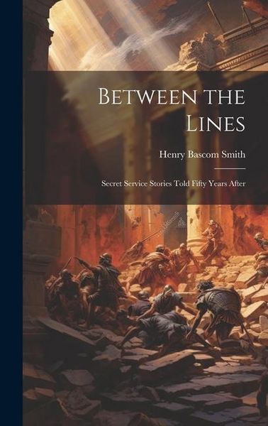 Produktbild: Between the Lines: Secret Service Stories Told Fifty Years After