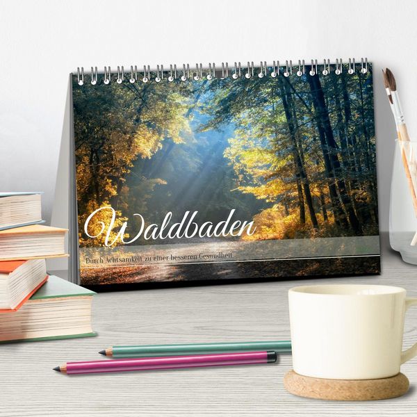 Produktbild: Waldbaden - Durch Achtsamkeit zu einer besseren Gesundheit (Tischkalender 2026 DIN A5 quer), CALVENDO Monatskalender