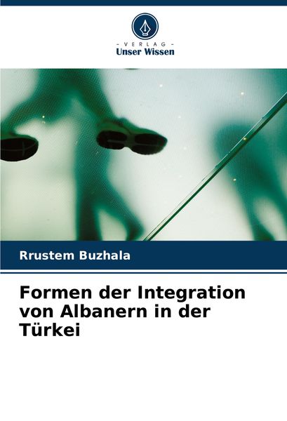 Produktbild: Formen der Integration von Albanern in der T&uuml;rkei