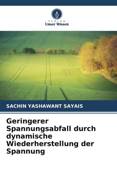 Geringerer Spannungsabfall durch dynamische Wiederherstellung der Spannung, Taschenbuch von Sachin Yashawant Sayais, Verlag Unser Wissen,