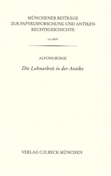Produktbild: M&uuml;nchener Beitr&auml;ge zur Papyrusforschung Heft 121: Die Lohnarbeit in der Antike