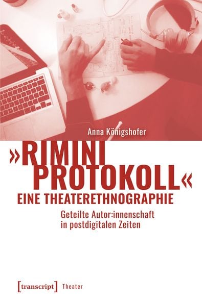 Produktbild: &raquo;Rimini Protokoll&laquo; &ndash; eine Theaterethnographie