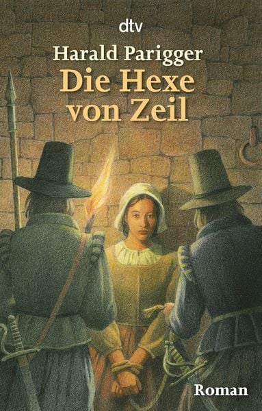 Die Hexe von Zeil, Taschenbuch von Harald Parigger, dtv, 978-3-423-70679-7