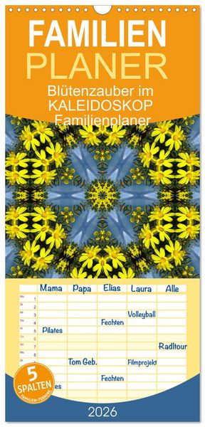 Familienplaner 2026 - Blütenzauber im KALEIDOSKOP Familienplaner mit 5 Spalten (Wandkalender, 21 x 45 cm) CALVENDO