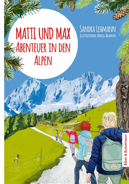Matti und Max: Abenteuer in den Alpen, Gebundene Ausgabe von Sandra Lehmann, Kinderbuchverlag Biber & Butzemann, 978-3-95916-095-7