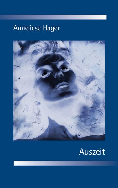 Auszeit, Taschenbuch von Anneliese Hager, BoD – Books on Demand, 9783833405112