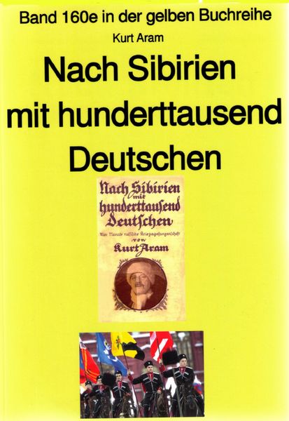 Produktbild: Kurt Aram: Nach Sibirien mit hunderttausend Deutschen