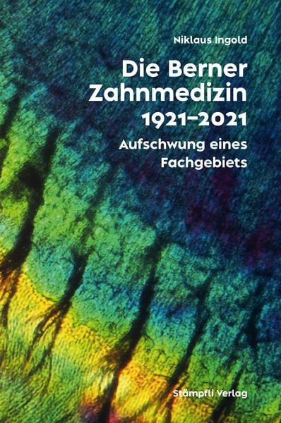 Produktbild: Die Berner Zahnmedizin 1921-2021