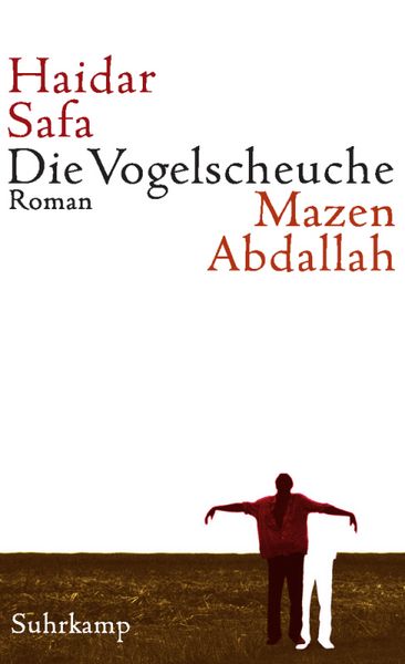 Die Vogelscheuche, Taschenbuch von Haidar Safa,Mazen Abdallah, Suhrkamp, 978-3-518-41697-6