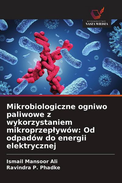 Produktbild: Mikrobiologiczne ogniwo paliwowe z wykorzystaniem mikroprzep&iquest;yw&oacute;w: Od odpad&oacute;w do energii elektrycznej