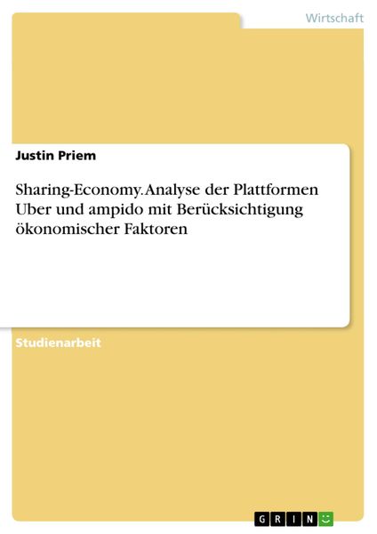 Produktbild: Sharing-Economy. Analyse der Plattformen Uber und ampido mit Ber&uuml;cksichtigung &ouml;konomischer Faktoren