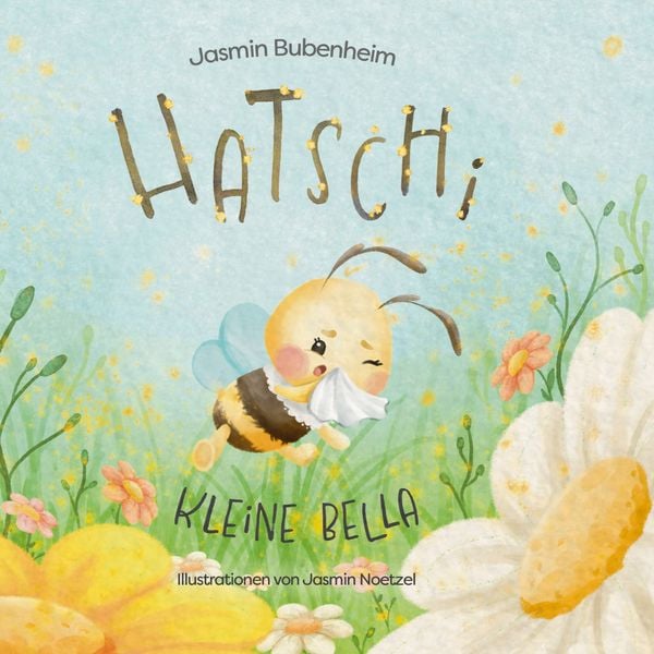 Hatschi kleine Bella, Gebundene Ausgabe von Jasmin Bubenheim, BoD – Books on Demand, 978-3-7693-6715-7