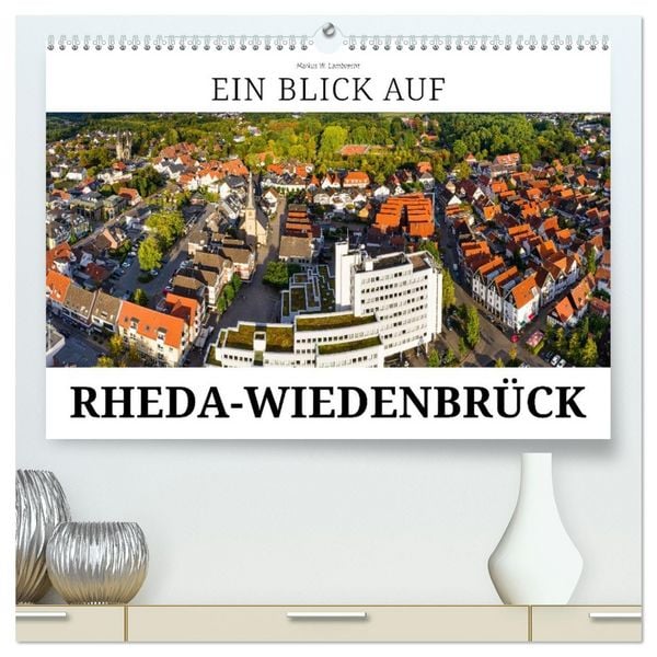 Produktbild: Ein Blick auf Rheda-Wiedenbr&uuml;ck (hochwertiger Premium Wandkalender 2026 DIN A2 quer), Kunstdruck in Hochglanz