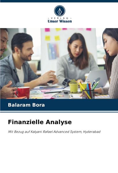 Finanzielle Analyse, Taschenbuch von Balaram Bora, Verlag Unser Wissen, 9786206999263