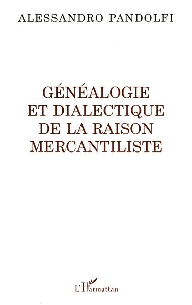 Produktbild: G&eacute;n&eacute;alogie et dialectique de la raison mercantiliste