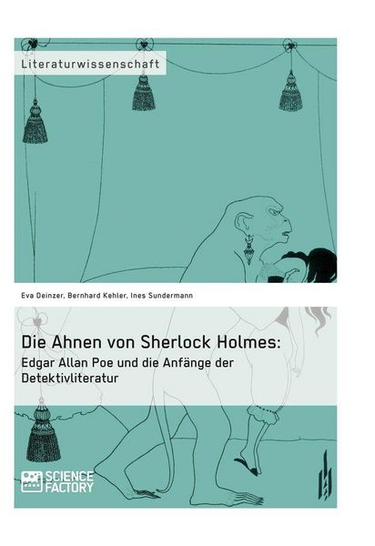 Produktbild: Die Ahnen von Sherlock Holmes: Edgar Allan Poe und die Anf&auml;nge der Detektivliteratur