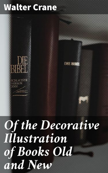 Produktbild: Of the Decorative Illustration of Books Old and New