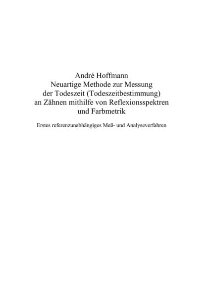 Neuartige Methode zur Messung der Todeszeit (Todeszeitbestimmung) an Zähnen mithilfe von Reflexionsspektren und Farbmetrik, Taschenbuch von André
