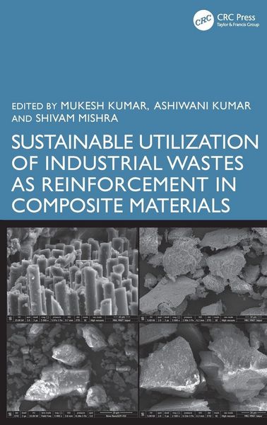 Produktbild: Sustainable Utilization of Industrial Wastes as Reinforcement in Composite Materials