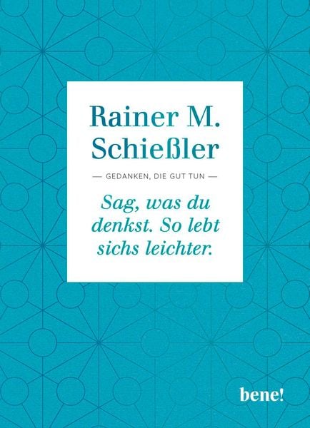 Produktbild: Sag, was du denkst. So lebt sichs leichter.