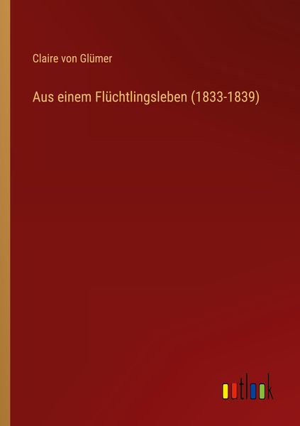 Produktbild: Aus einem Fl&uuml;chtlingsleben (1833-1839)
