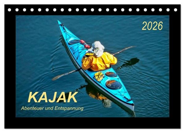 Kajak - Abenteuer und Entspannung (Tischkalender 2026 DIN A5 quer), CALVENDO Monatskalender