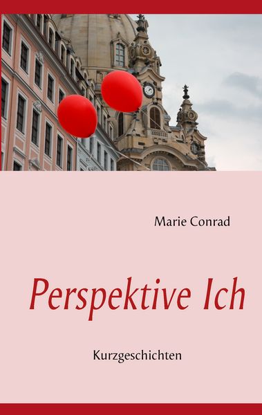 Perspektive Ich, Taschenbuch von Marie Conrad, BoD – Books on Demand, 9783842350359