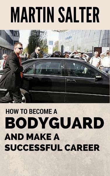Produktbild: How To Become A Bodyguard, And Make A Successful Career