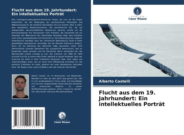 Flucht aus dem 19. Jahrhundert: Ein intellektuelles Porträt, Taschenbuch von Alberto Castelli, Verlag Unser Wissen, 9786208236427
