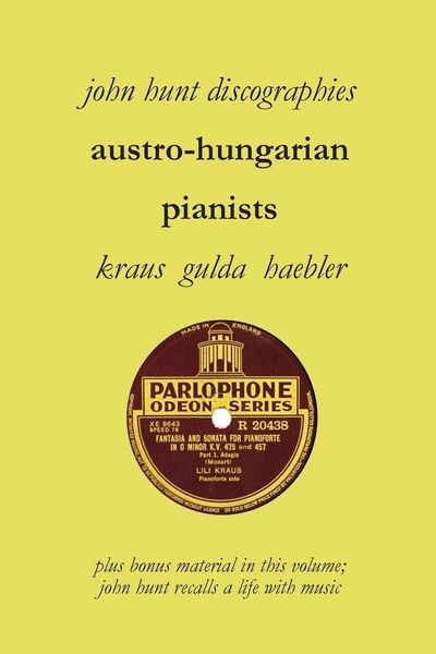 Produktbild: Austro-Hungarian Pianists, Discographies, Lili Krauss, Friedrich Gulda, Ingrid Haebler