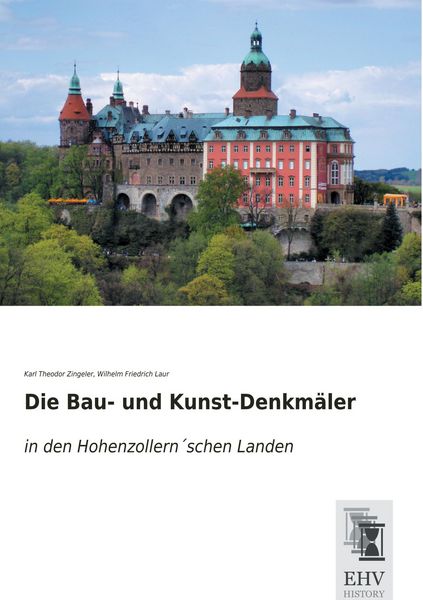 Die Bau- und Kunst-Denkmäler, Taschenbuch von Karl Theodor Zingeler , Wilhelm Friedrich Laur, EHV-History, 9783955647995
