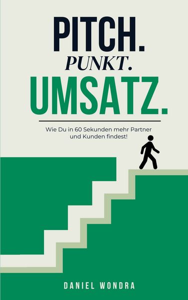 Pitch.Punkt.Umsatz., Taschenbuch von Daniel Wondra, BoD – Books on Demand, 9783819267604