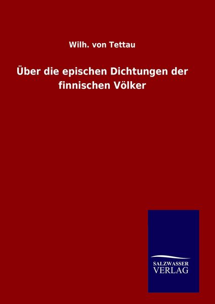 Produktbild: &Uuml;ber die epischen Dichtungen der finnischen V&ouml;lker