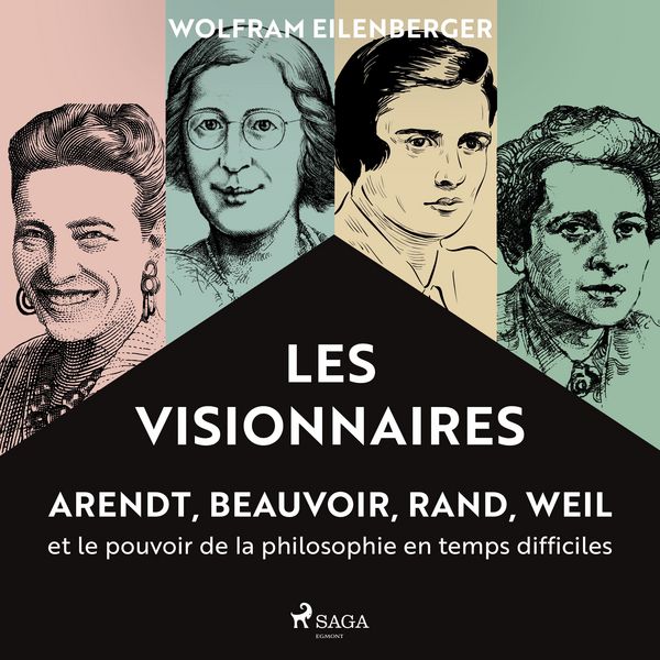 Produktbild: Les Visionnaires&nbsp;: Arendt, Beauvoir, Rand, Weil et le pouvoir de la philosophie en temps difficiles