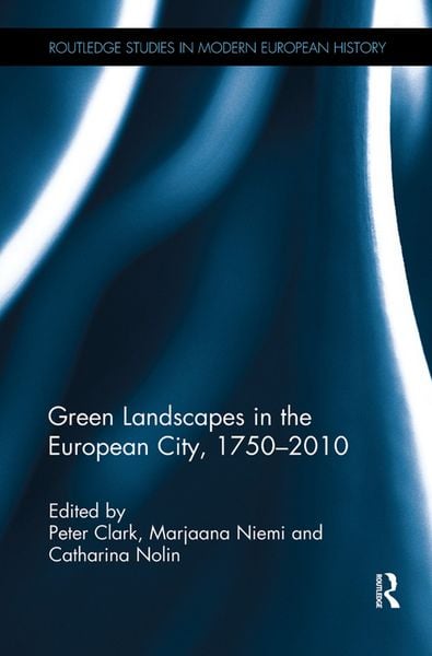 Produktbild: Green Landscapes in the European City, 1750-2010
