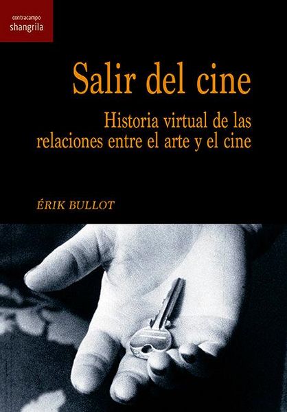 Produktbild: Salir del cine : historia virtual de las relaciones entre el arte y el cine