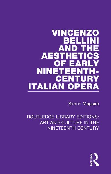 Produktbild: Vincenzo Bellini and the Aesthetics of Early Nineteenth-Century Italian Opera