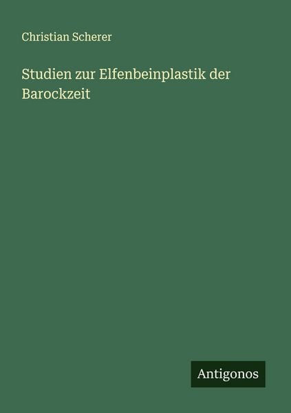 Produktbild: Studien zur Elfenbeinplastik der Barockzeit
