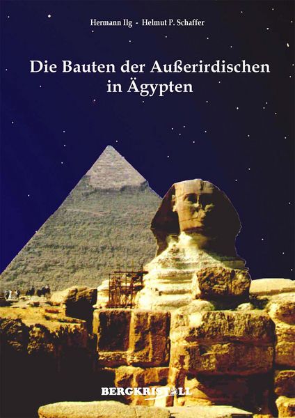 Produktbild: DIE BAUTEN DER AUSSERIRDISCHEN IN &Auml;GYPTEN: Mitteilungen der Santiner zum Kosmischen Erwachen