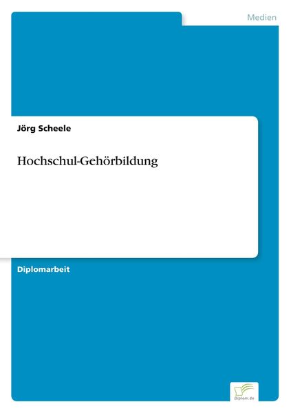 Hochschul-Gehörbildung, Taschenbuch von Jörg Scheele, GRIN, 9783838605852