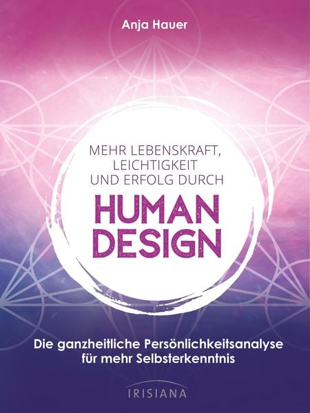 Produktbild: Mehr Lebenskraft, Leichtigkeit und Erfolg durch Human Design