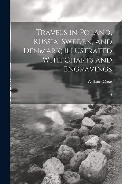 Produktbild: Travels in Poland, Russia, Sweden, and Denmark; Illustrated With Charts and Engravings: 4
