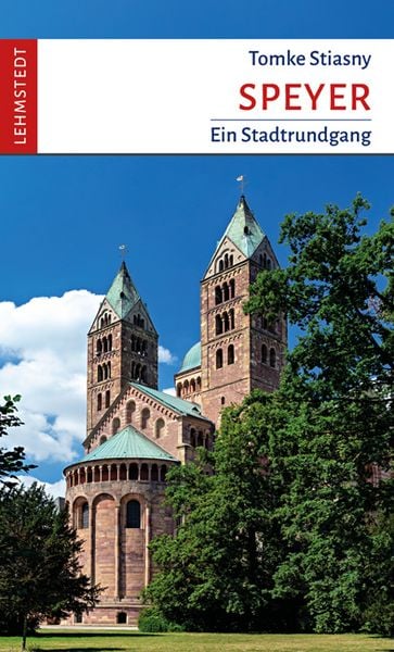 Speyer, Taschenbuch von Tomke Stiasny, Lehmstedt Verlag, 978-3-95797-189-0