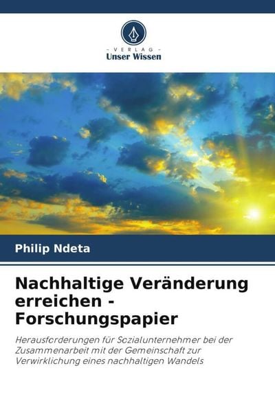 Nachhaltige Veränderung erreichen - Forschungspapier, Taschenbuch von Philip Ndeta, Verlag Unser Wissen, 978-620-5-84025-2