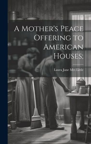 Produktbild: A Mother's Peace Offering to American Houses;