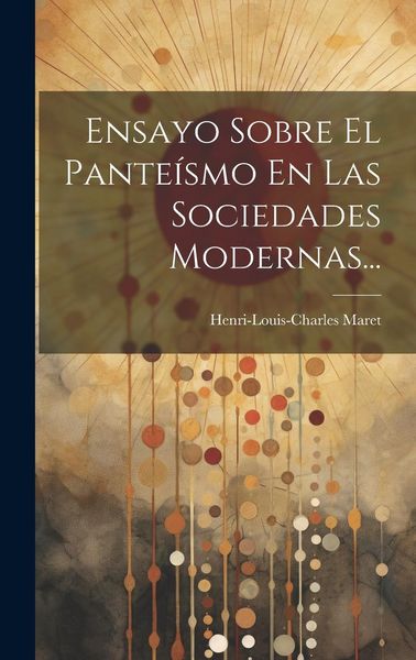Produktbild: Ensayo Sobre El Pante&iacute;smo En Las Sociedades Modernas...