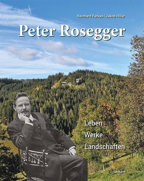 Produktbild: Peter Rosegger &ndash; Leben &ndash; Werke &ndash; Landschaften