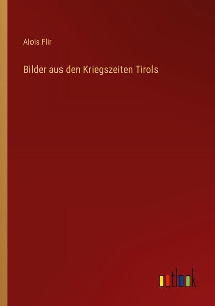 Produktbild: Bilder aus den Kriegszeiten Tirols