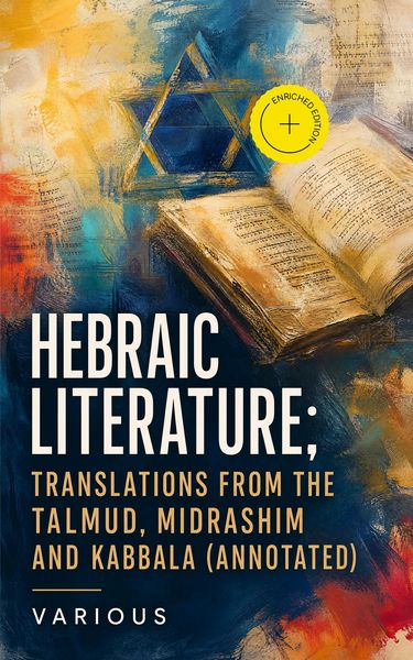 Produktbild: Hebraic Literature; Translations from the Talmud, Midrashim and Kabbala (Annotated)