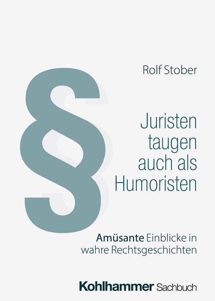Juristen taugen auch als Humoristen, Taschenbuch von Rolf Stober, Kohlhammer, 978-3-17-044537-6